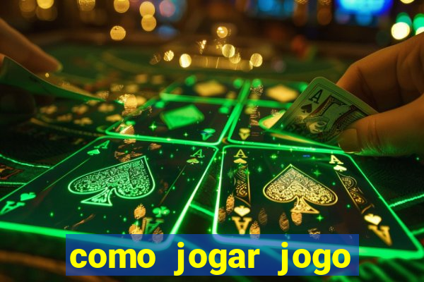 como jogar jogo sem abaixar